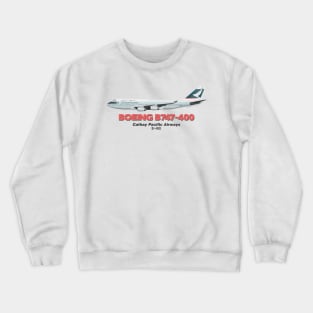 Boeing B747-400 - Cathay Pacific Airways Crewneck Sweatshirt